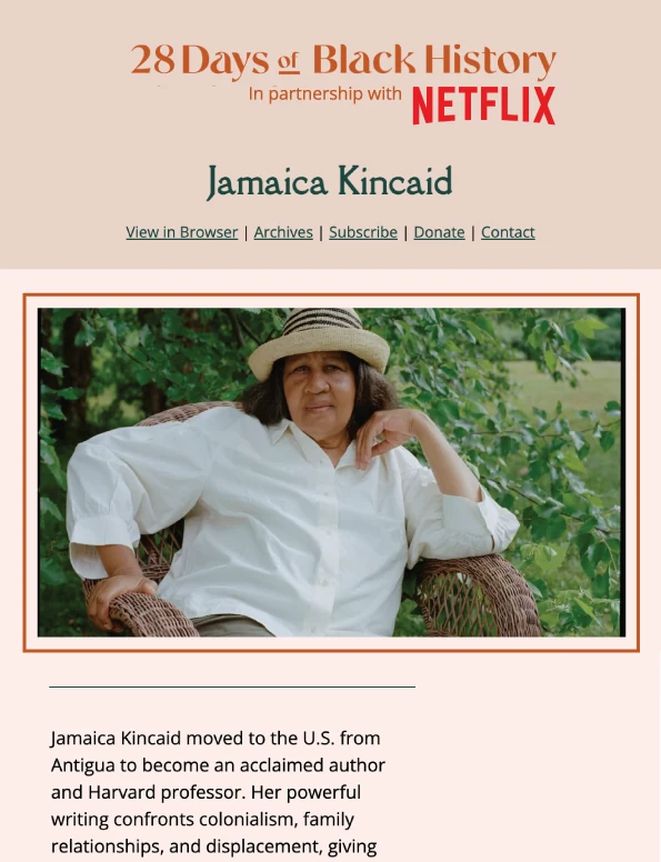 Sample 28 Days of Black History newsletter featuring author Jamaica Kincaid, presented in partnership with a sponsor